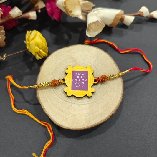 I'll Be There For You Rakhi